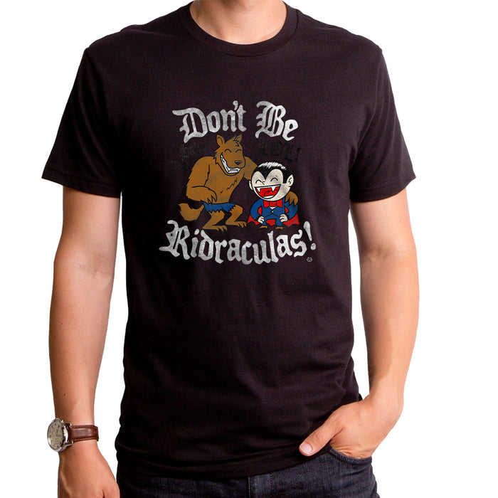 goodie two sleeves Don't be Ridraculas Men's T-Shirt