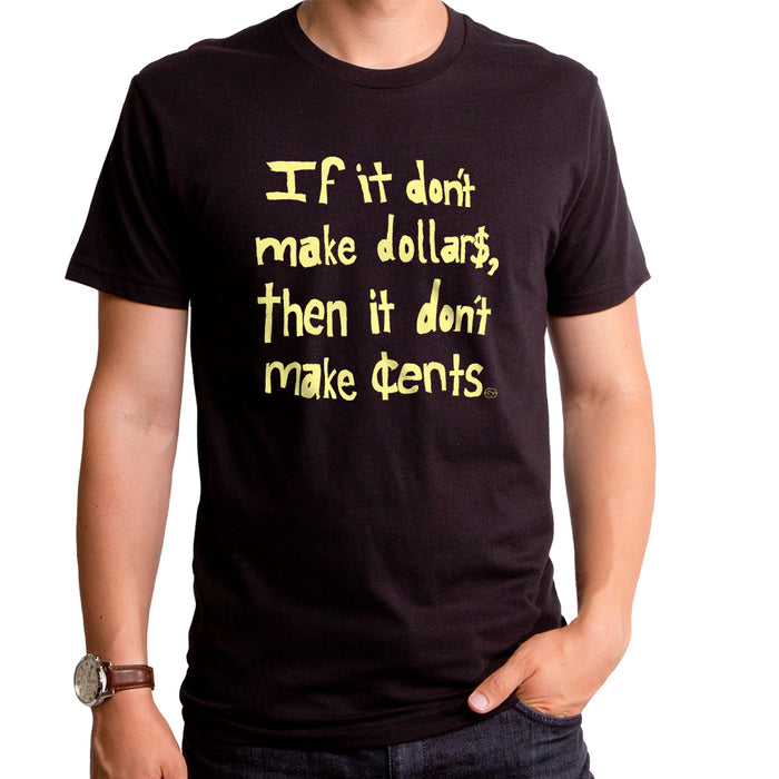 goodie two sleeves Don't Make Dollars Men's T-Shirt