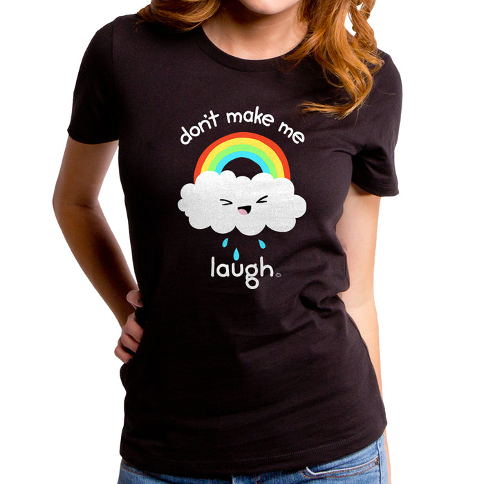 goodie two sleeves Don't Make Me Laugh Women's T-Shirt