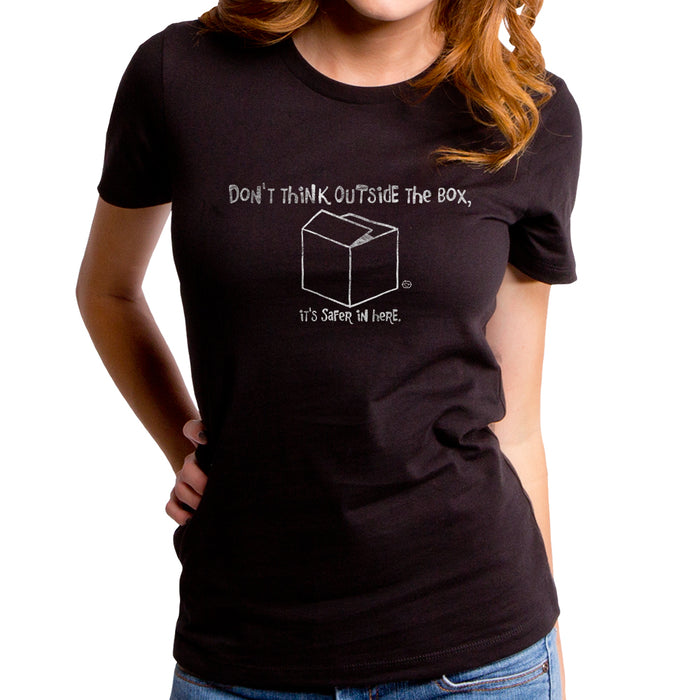 goodie two sleeves Don't Think Outside the Box Women's T-Shirt