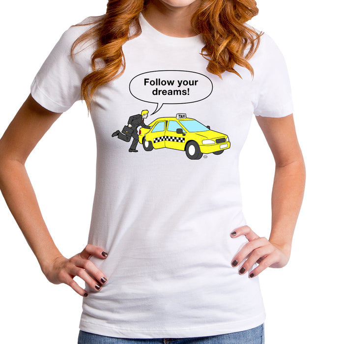 goodie two sleeves Follow Your Dreams Women's T-Shirt