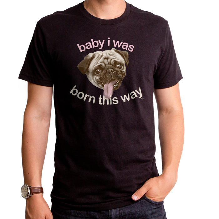 goodie two sleeves Born This Way Pug Adult T-Shirt