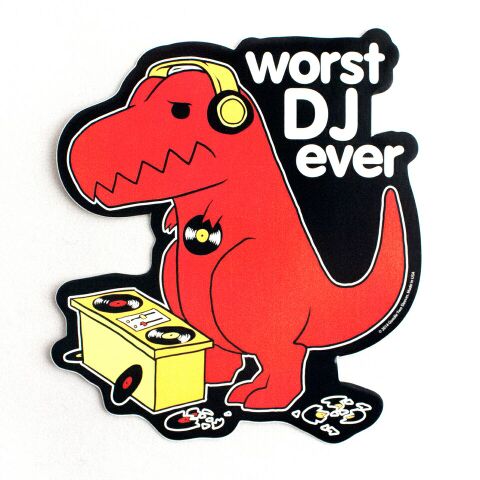goodie two sleeves Worst DJ Ever Dino Sticker
