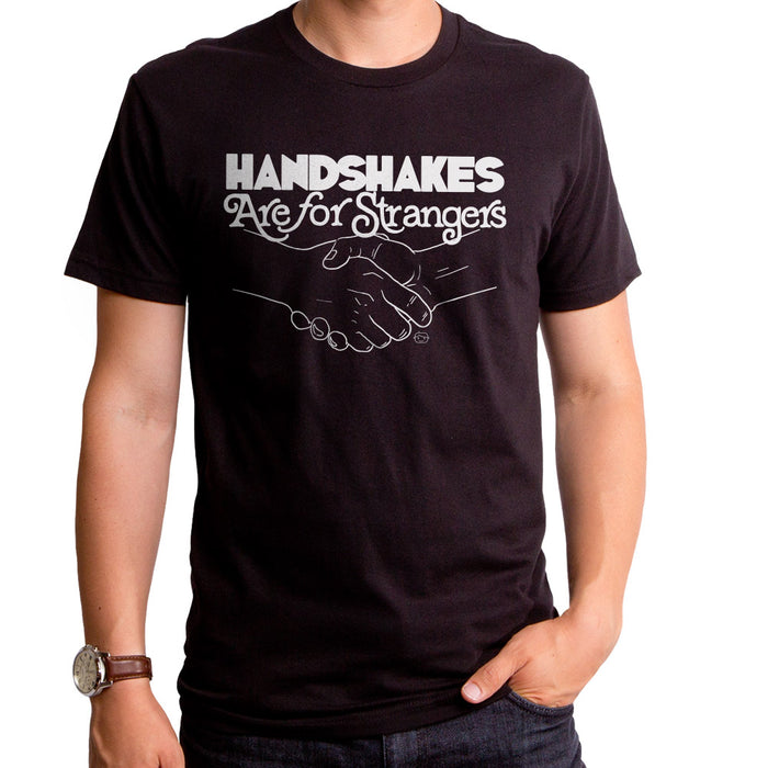 goodie two sleeves Handshakes Are For Strangers Adult T-Shirt