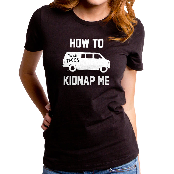 goodie two sleeves How to Kidnap Me Women's T-Shirt