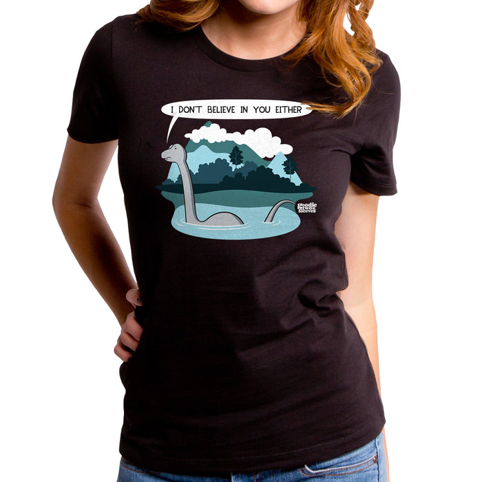 goodie two sleeves I Don't Believe In You Nessie Women's T-Shirt