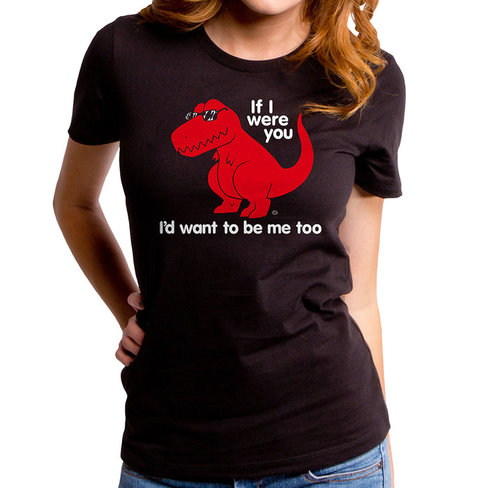 goodie two sleeves If I Were You Dinosaur Women's T-Shirt