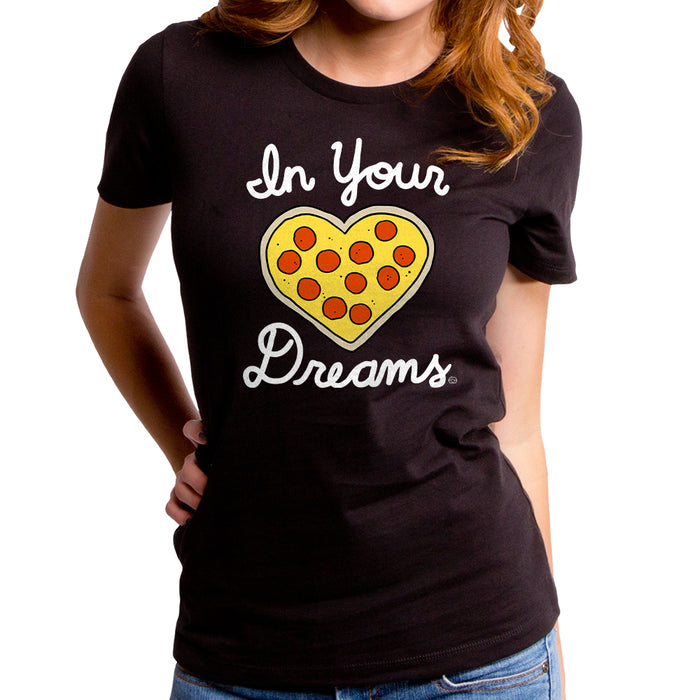 goodie two sleeves In Your Pizza Dreams Women's T-Shirt