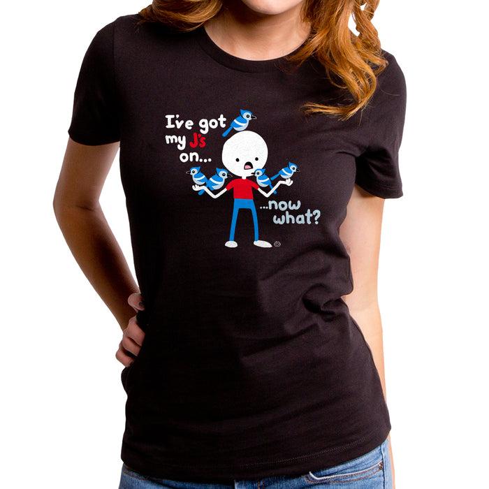 goodie two sleeves Jays on Now What Women's T-Shirt