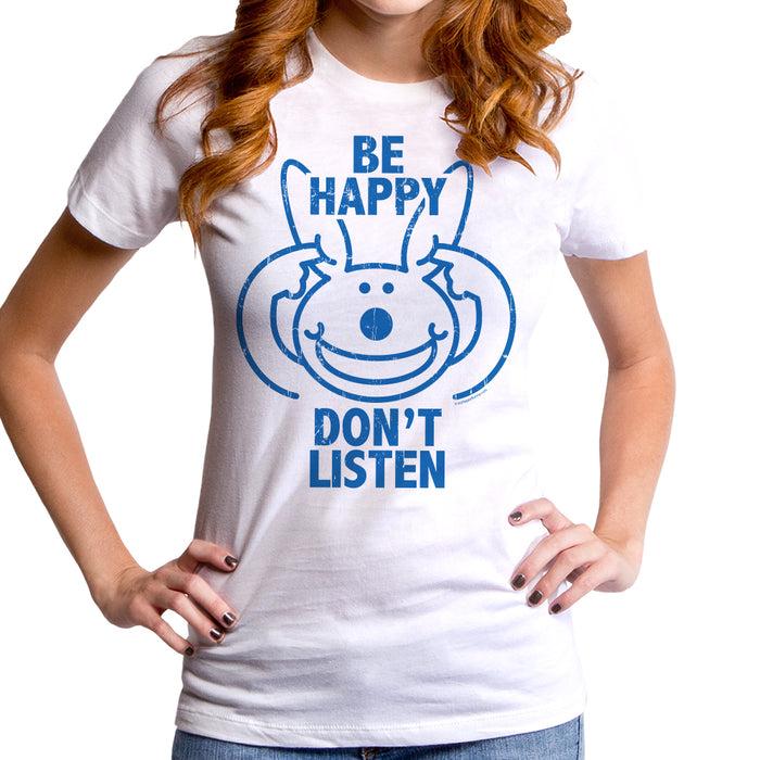 goodie two sleeves Jim Benton - Be Happy Don't Listen Women's T-Shirt