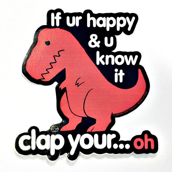 goodie two sleeves Sad T Rex Clap Your Oh Dino Sticker