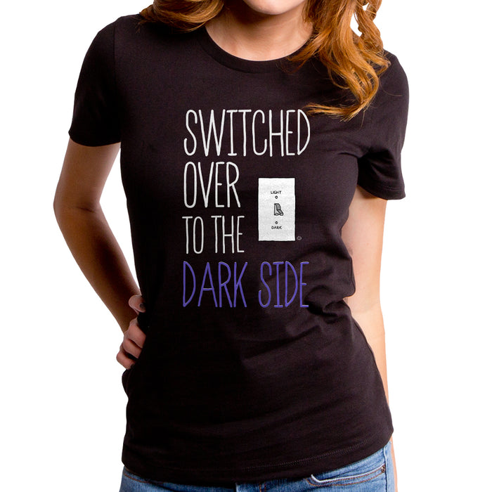 goodie two sleeves Switched Over to the Dark Side Women's T-Shirt