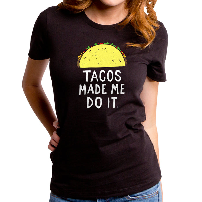 goodie two sleeves Tacos Made Me Do It Women's T-Shirt