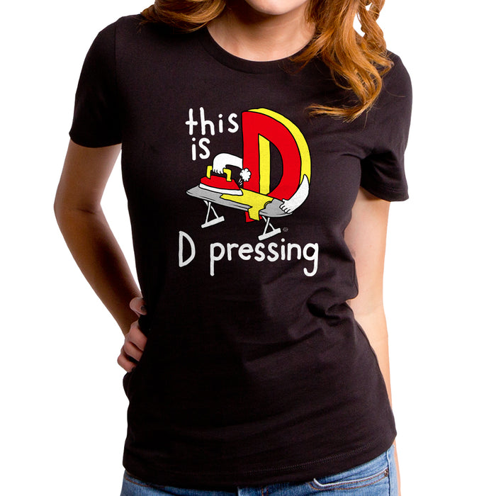 goodie two sleeves This is D-Pressing Women's T-Shirt