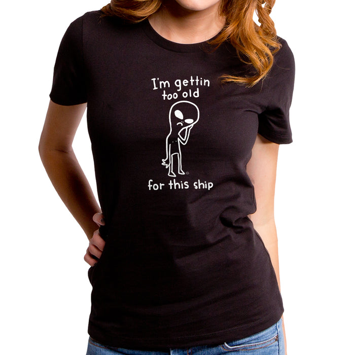 goodie two sleeves Too Old For This Ship Women's T-Shirt