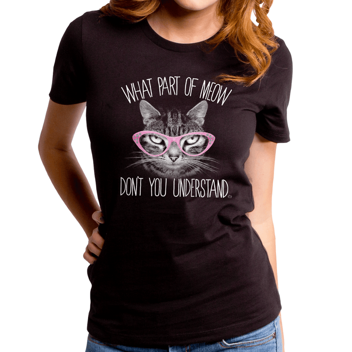 goodie two sleeves What Part of Meow Women's T-Shirt