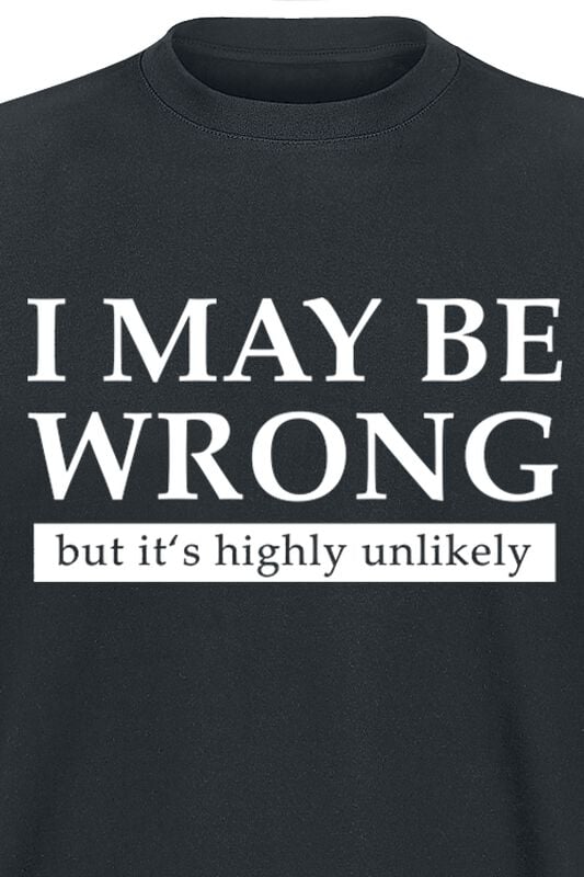 Gothicana By Emp "I May Be Wrong But It's Highly Unlikely" T-Shirt Black By Slogans