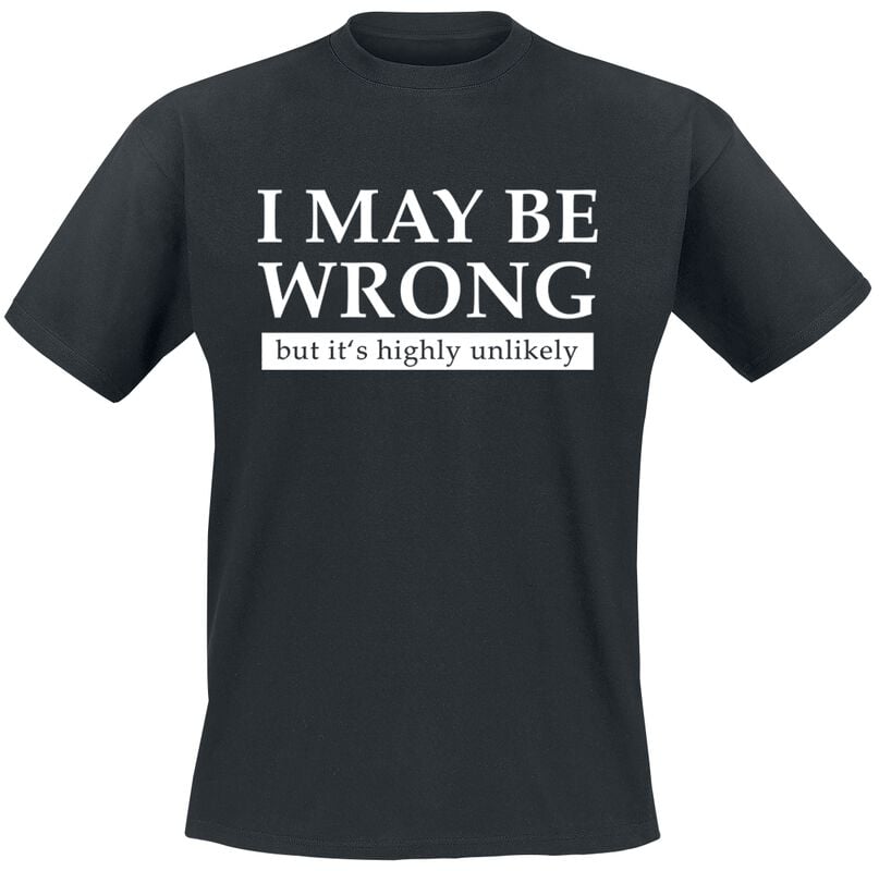 gothicana by emp "I May Be Wrong But It's Highly Unlikely" T-Shirt black by Slogans