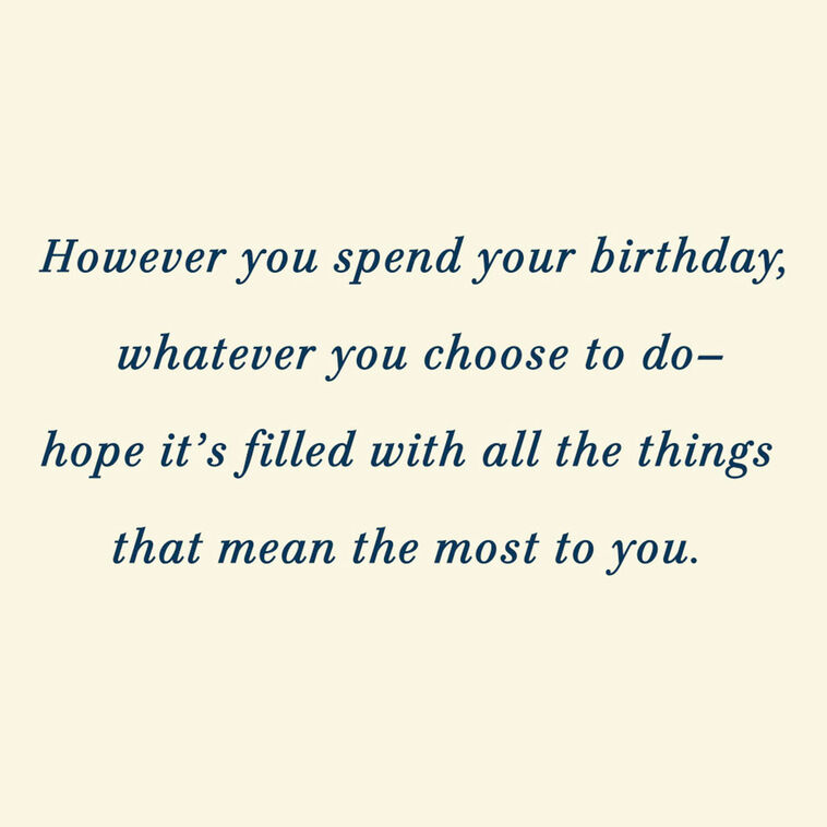 Hallmark A Day Filled With What Means The Most To You Birthday Card