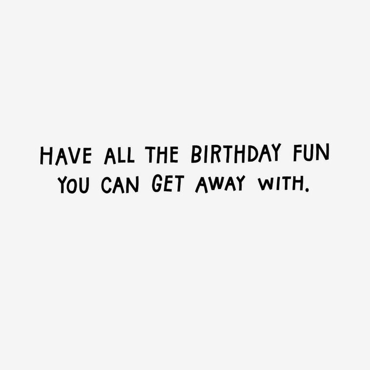 Hallmark All The Fun You Can Get Away With Funny Birthday Card