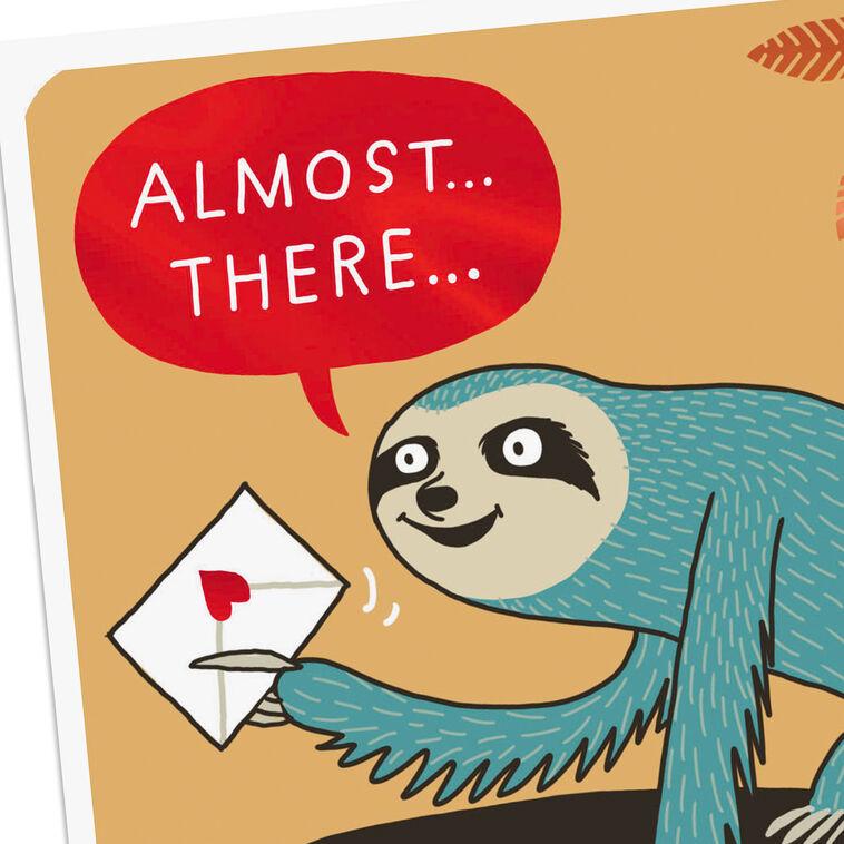 Hallmark Almost There Sloth Funny Belated Birthday Card