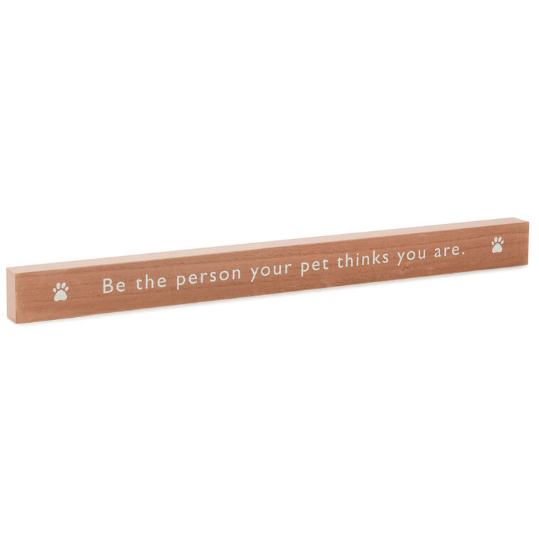 hallmark Be the Person Your Pet Thinks You Are Wood Quote Sign 23.5x2
