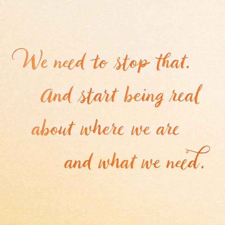 Hallmark Being Real About What We Need Friendship Card