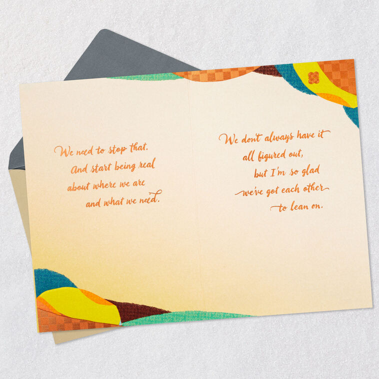 Hallmark Being Real About What We Need Friendship Card