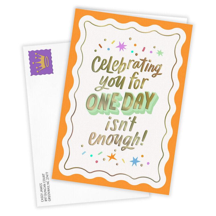 Hallmark Celebrating One Day Isn't Enough Custom Birthday Card