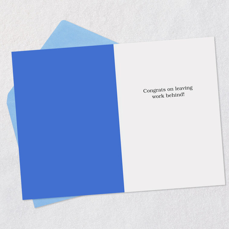 Hallmark Congrats On Leaving Work Behind Funny Retirement Card
