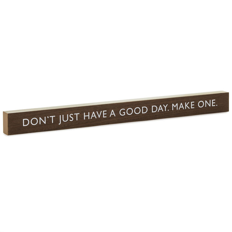 hallmark Don't Just Have a Good Day Wood Quote Sign 23.5x2