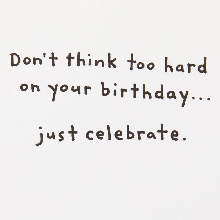 Hallmark Don't Think Just Celebrate Funny Birthday Card