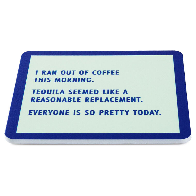 Hallmark Drinks On Me Ran Out Of Coffee Funny Coaster