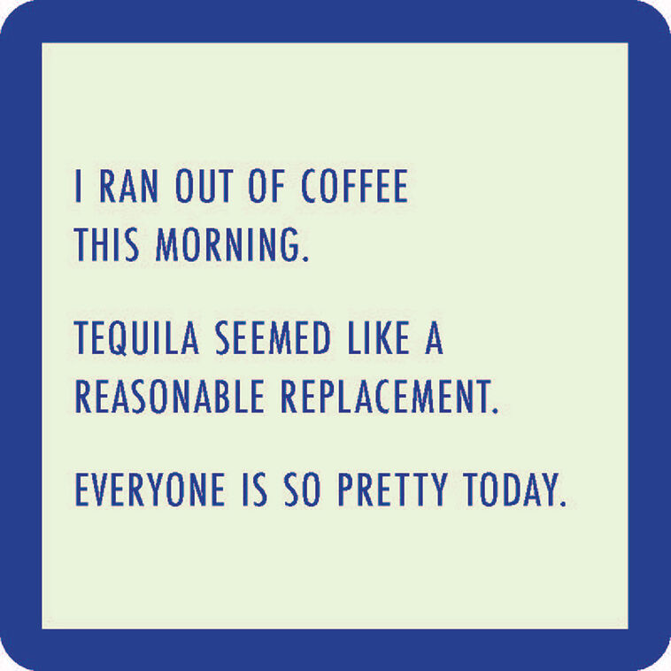 hallmark Drinks on Me Ran Out of Coffee Funny Coaster