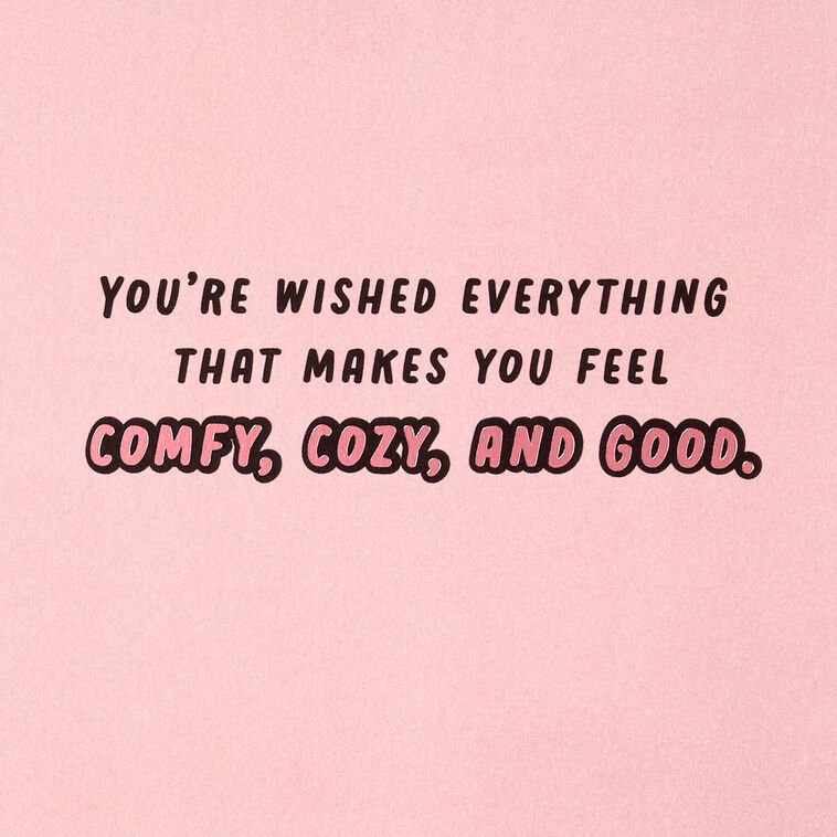 Hallmark Everything Comfy Cozy And Good Birthday Card