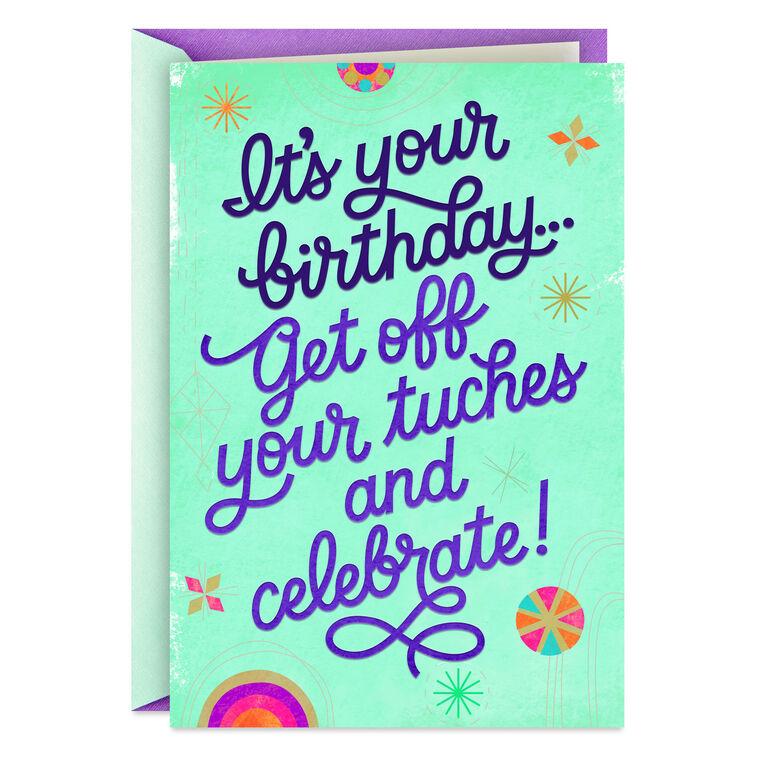 hallmark Get Off Your Tuches and Celebrate Funny Birthday Card