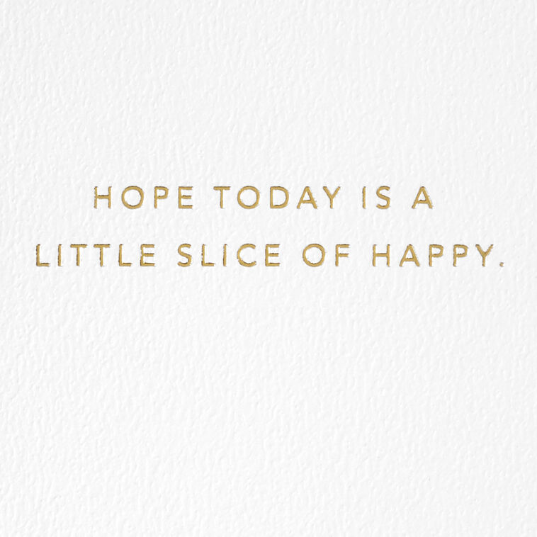 Hallmark A Little Slice Of Happy Birthday Card