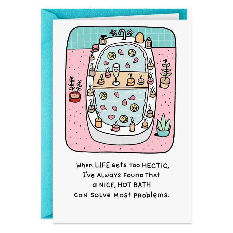 hallmark A Nice Hot Bath Funny Encouragement Card