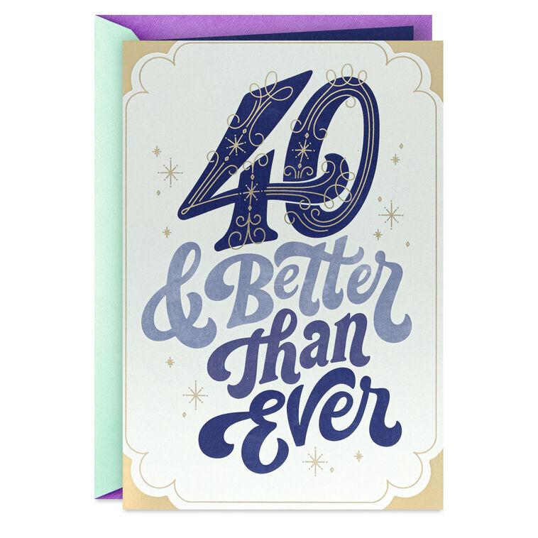 hallmark Better Than Ever 40th Birthday Card