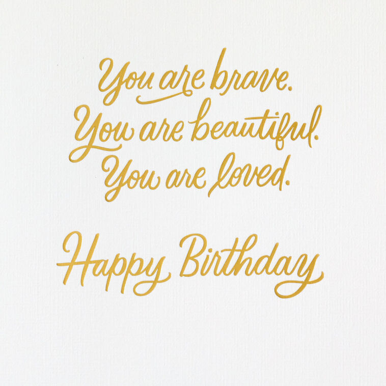 Hallmark Brave Beautiful Loved Birthday Card