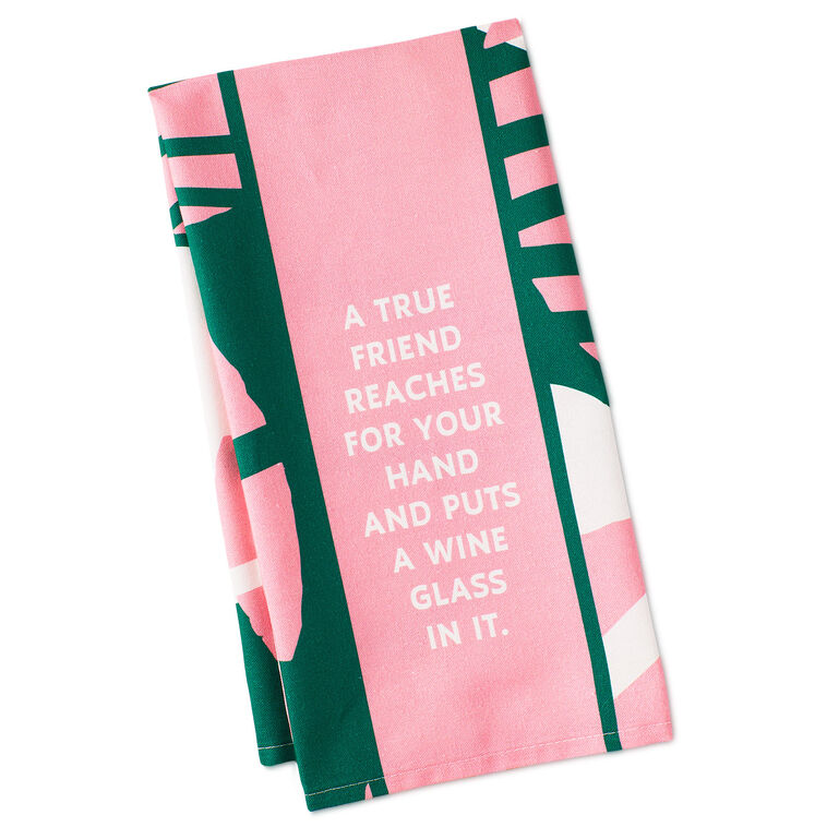 hallmark Drinks on Me True Friend Funny Dish Towel
