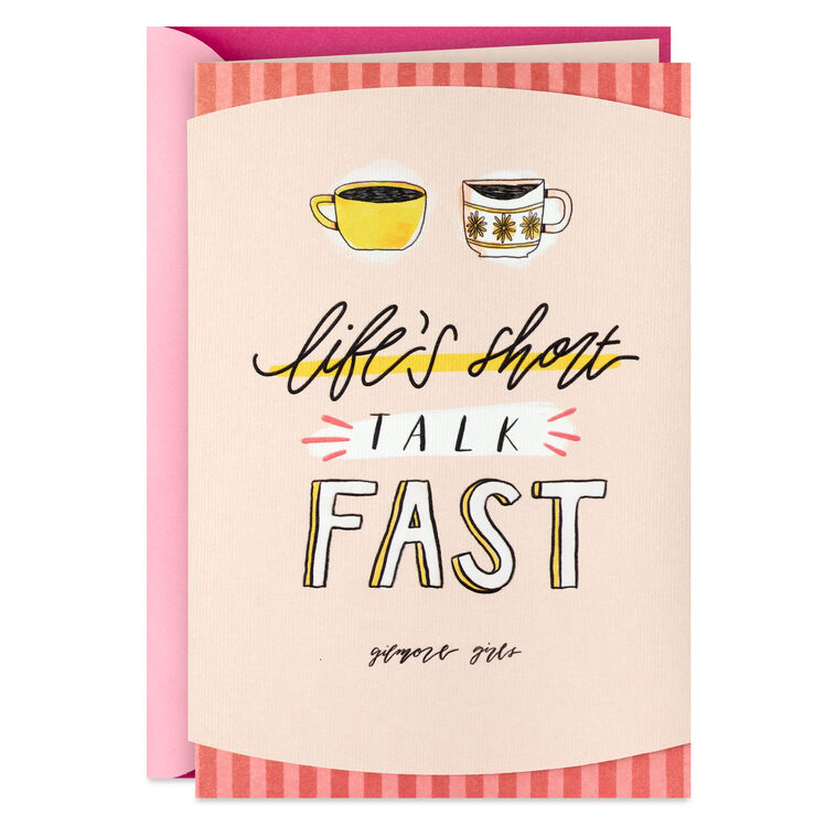 hallmark Gilmore Girls Life's Short Talk Fast Card