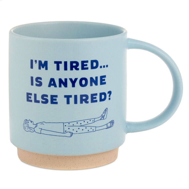 hallmark I'm Tired Funny Mug 16 oz