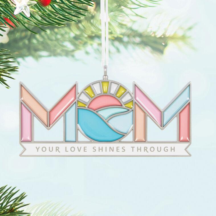 Hallmark Mom's Love Shines Metal Ornament