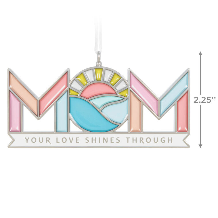 Hallmark Mom's Love Shines Metal Ornament