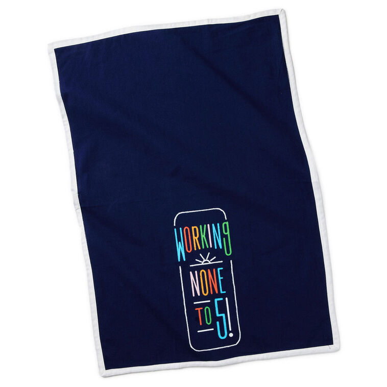 Hallmark Working None To Five Tea Towel 18x26