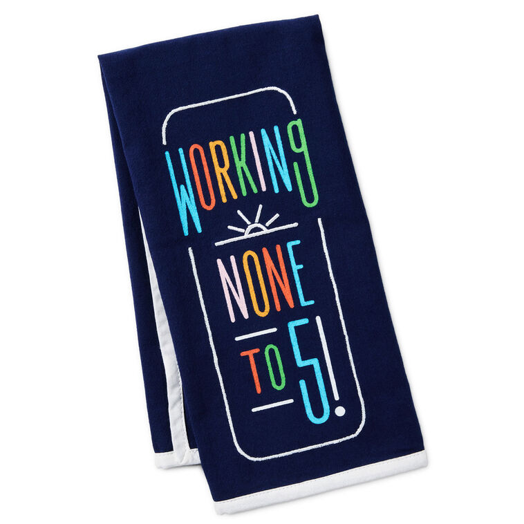 hallmark Working None to Five Tea Towel 18x26