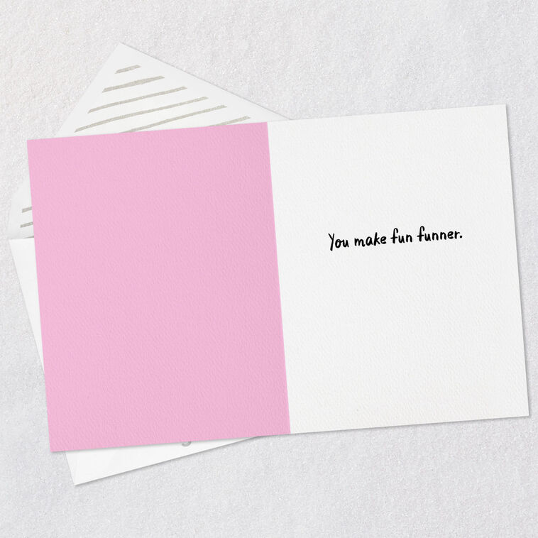 Hallmark You Make Fun Funner Card