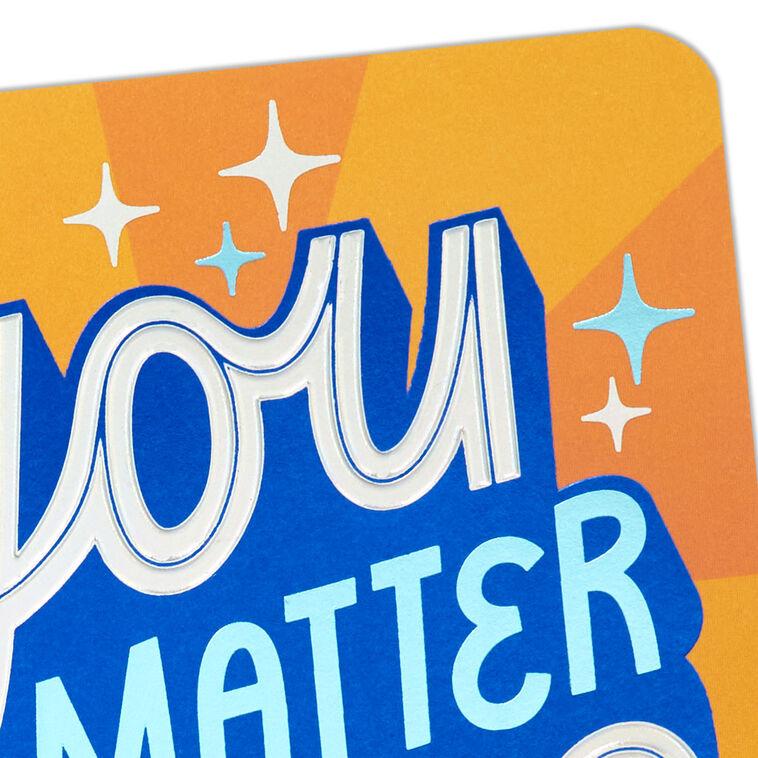 Hallmark You Matter To Me Friendship Card