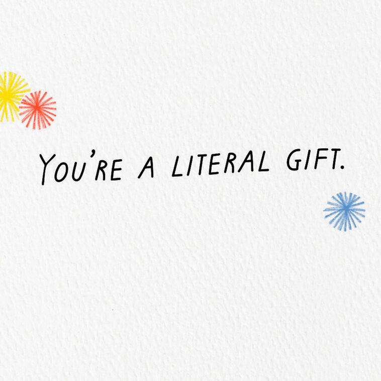 Hallmark You're A Literal Gift Birthday Card